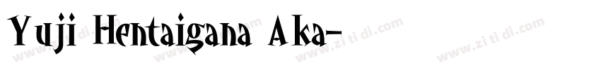 Yuji Hentaigana Aka字体转换
